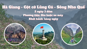 Hà Nội - Hà Giang - Cột cờ Lũng Cú - Sông Nho Quế 2N3D
